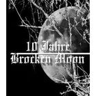 10 Jahre Brocken Moon CD1