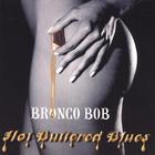 Bronco Bob - Hot Buttered Blues