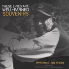 Brooks Arthur - These Lines Are Well-Earned Souvenirs