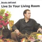 Brooks deForest - Live In Your Living Room