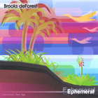 Brooks deForest - Ephemeral