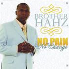 Brother Hahz - No Pain No Change