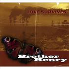 Brother Henry - Love Survives