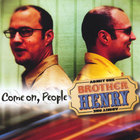 Brother Henry - Come On, People