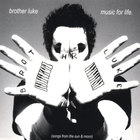 Brother Luke - Music For Life