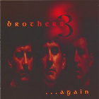 Brothers 3 - Brothers 3. . .Again