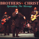 Brothers In Christ - Spreading The Message