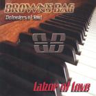 Brown's Bag - Labor Of Love