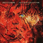 Bruce Cockburn - You've Never Seen Everything