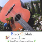 Bruce Goldish - MERLIN'S LEAP  ~ Once Upon a Fingerstyle Guitar ~