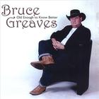 Bruce Greaves - Old Enough To Know Better