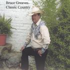 Bruce Greaves - Classic Country