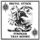 Brutal Attack - Stronger Than Before (Vinyl)
