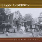 Bryan Anderson - Beaufort Avenue