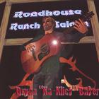 Bryan Baker - Roadhouse Ranch and Saloon