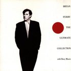 Bryan Ferry - The Ultimate Collection