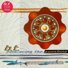 BT - Embracing The Sunshine (MCD)