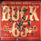 Buck 65 - This Right Here Is Buck 65