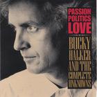 Bucky Halker - Passion, Politics, Love