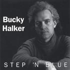 Bucky Halker - Step 'N Blue