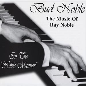 The Music of Ray Noble / In The Noble Manner