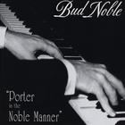 Bud Noble - Porter In The Noble Manner
