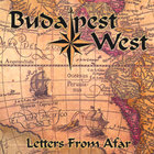 Budapest West - Letters From Afar