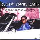 Buddy Hank Band - Funkin' In The Ghetto