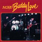 Buddy Love - More!