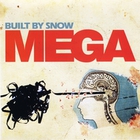 Built By Snow - Mega