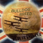 Bulldog Breed - Made In England (Vinyl)