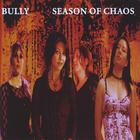 Bully - Season of Chaos
