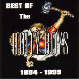 Best Of The Bully Boys 1984 - 1999