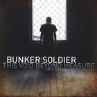Bunker Soldier - This Void Beyond Measure