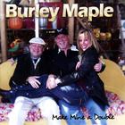 Burley Maple - Make Mine a Double