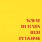 Burnin' Red Ivanhoe - W.W.W.