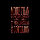 More Than Posthuman - Rise of the Mojosexual Cotillion