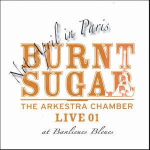 Not April in Paris - The Arkestra Chamber Live at Banlieues Bleues