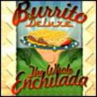 Burrito Deluxe - The Whole Enchilada