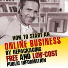 How to Start An Online Business By Repackaging Free and Low-cost Public Information