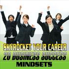Skyrocket Your Career - 20 Business Success Mindsets