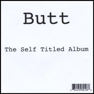 Butt - the Self Titled Album