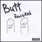 Butt - Butt Revisited