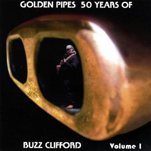 Golden Pipes, 50 Years of Buzz Clifford