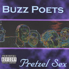 Buzz Poets - Pretzel Sex