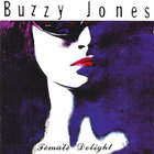 Buzzy Jones - Female' Delight
