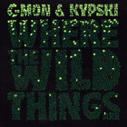 C-Mon & Kypski - Where the Wild Things Are