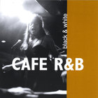 CAFE R&B - Black&White