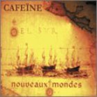 Cafeine - Nouveaux Mondes