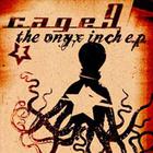 Cage9 - The Onyx Inch e.p..